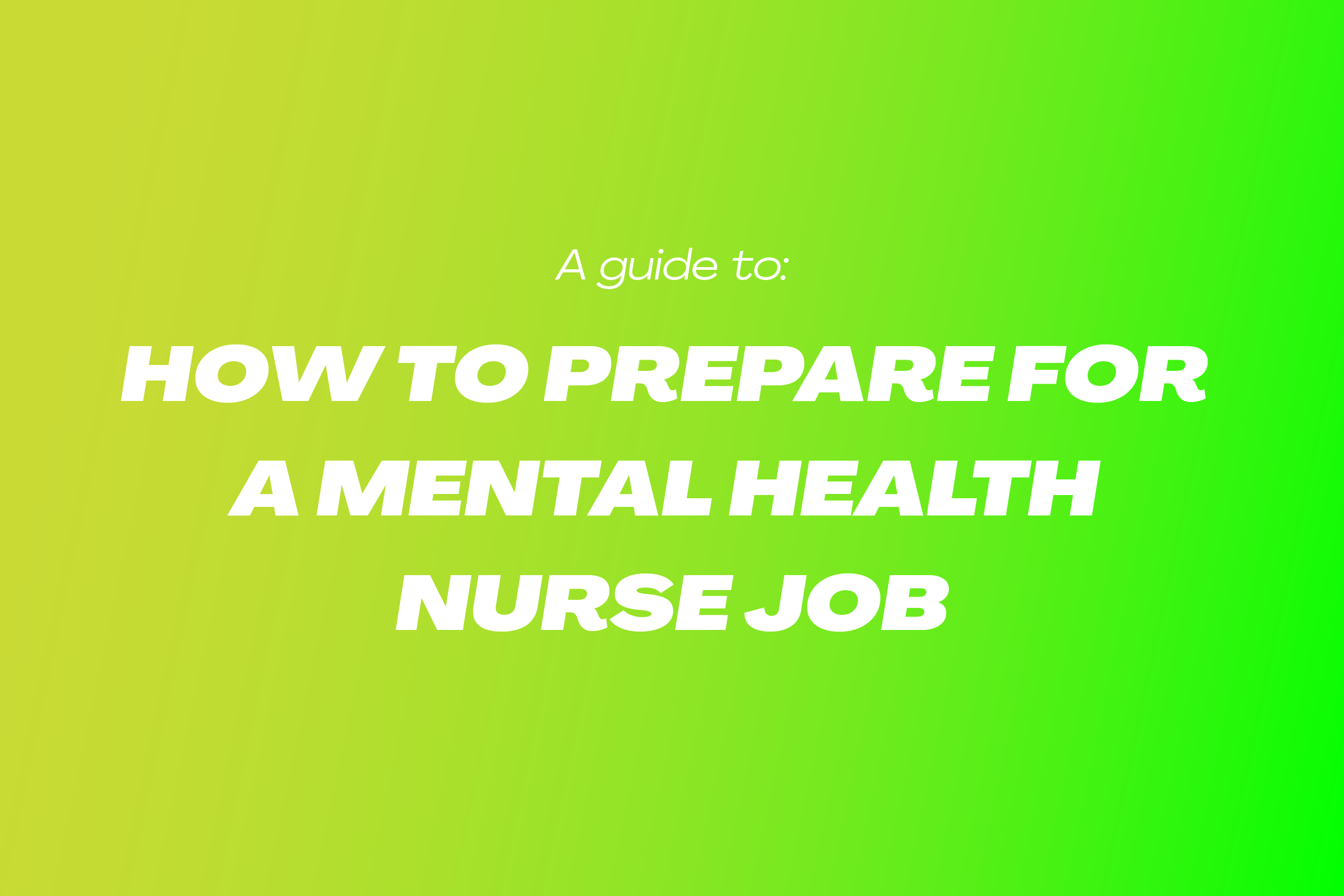 View How to prepare for a mental health nurse job